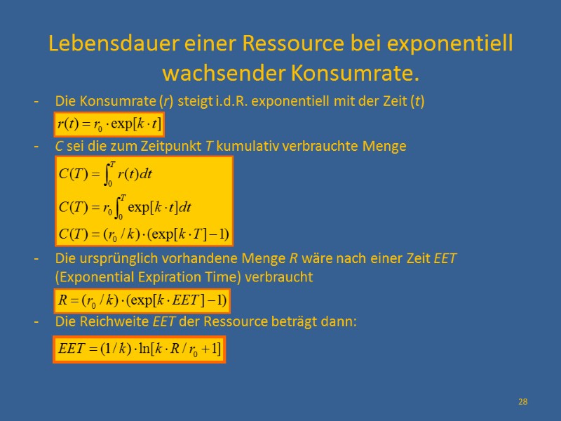 Lebensdauer einer Ressource bei exponentiell wachsender Konsumrate. Die Konsumrate (r) steigt i.d.R. exponentiell mit